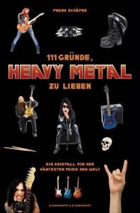 111 Gr&uuml;nde, Heavy Metal zu lieben - Ein Kniefall vor der h&auml;rtesten Musik der Welt