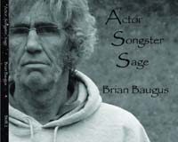 Actor, Songster, Sage