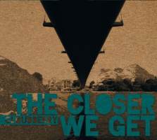 The Closer We Get