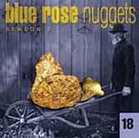 Blue Rose Nuggets Vol. 18
