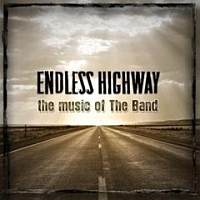 Endless Highway: The Music Of The Band