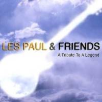 Les Paul & Friends / A Tribute To A Legend