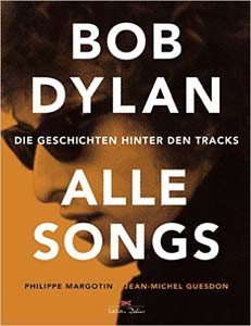 Bob Dylan - Alle Songs - Die Geschichten hinter den Tracks