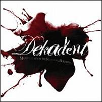 Dekadent - Manifestation Of Seasonal Bleeding