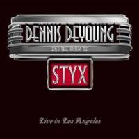 And The Music Of Styx Live In Los Angeles