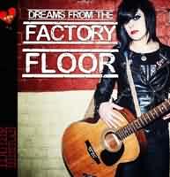 Dreams From The Factory Floor