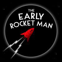 The Early Rocket Man