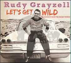 Let's Get Wild - The Rockin'est Music! - The Craziest Stories!