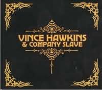Vince Hawkins & Company Slave