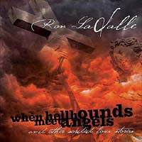 When Hellhounds Meet Angels... And Other Sordid Love Stories