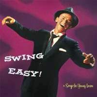 Swing Easy! + Songs For Young Lovers