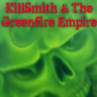 KillSmith & The GreenFire Empire