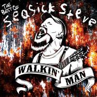 Walkin' Man: The Very Best Of Seasick Steve