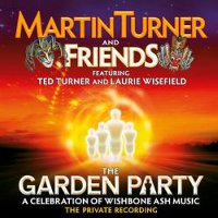 The Garden Party - A Celebration Of Wishbone Ash Music
