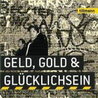 Geld, Gold & Gl&uuml;cklichsein