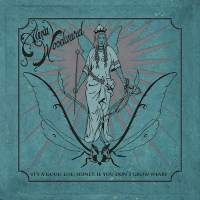 It's A Good Life, Honey, If You Don't Grow Weary