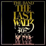 CD-Review-The Band-The Last Waltz 40th Anniversary