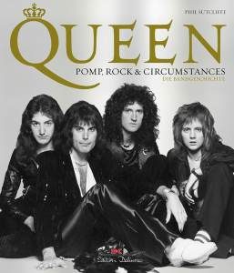 Phil Sutcliffe / Queen – Pomp, Rock und Circumstances - Die Bandgeschichte