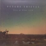 Future Thieves-Live At Blue Rock-CD-Review