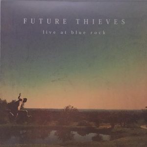 Future Thieves-Live At Blue Rock-CD-Review