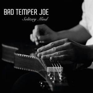 Bad Temper Joe / Solitary Mind