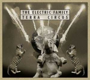 The Electric Family / Terra Circus