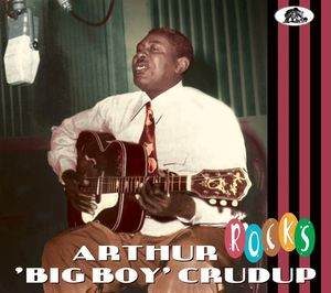 Arthur 'Big Boy' Crudup / Rocks