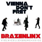 Brazenlinx / Vienna Don't Fret