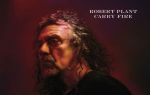 Robert Plant - Carry Fire - News