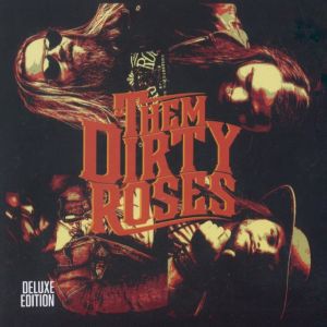 Them Dirty Roses - Them Dirty Roses - CD-Review