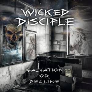 Wicked Disciple - Salvation Or Decline