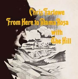 Chris Farlowe / From Here To Mama Rosa With The Hill