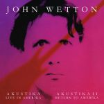 John Wetton - Akustika + Akustika II - News
