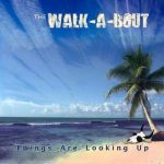 The Walk-A-Bout / Things Are Looking Up – CD-Review