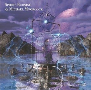 Spirits Burning & Michael Moorcock - "An Alien Heat" - CD-Review