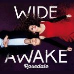 Rosedale / Wide Awake - CD-Review
