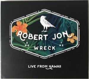 Robert Jon & The Wreck - "Live From Hawaii" - CD-Review