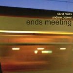 David Cross And Andrew Booker / Ends Meeting
