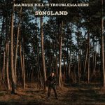 Markus Rill & The Troublemakers - "Songland" - CD-Review