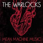 The Warlocks legen "Mean Machine Music" vor