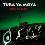 Tura Ya Moya / Huko Na Huko – CD-Review