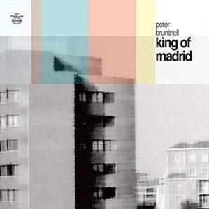 Peter Bruntnell - "King Of Madrid" - CD-Review
