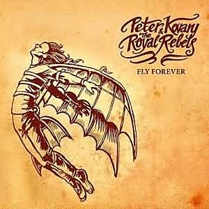 Peter Kovary & The Royal Rebels / Fly Forever