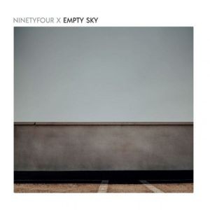 NinetyFour X / Empty Sky