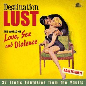 V.A / Destination Lust, The World Of Love, Sex And Violence