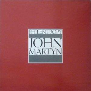 John Martyn / Philentropy – Vinyl-Review