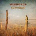 Markus Rill feat. Robert Hasleder / New Crop - CD-Review