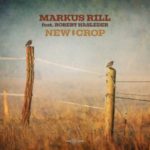 Markus Rill feat. Robert Hasleder - "New Crop" - CD-Review