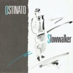 Ostinato / Slowwalker - CD-Review