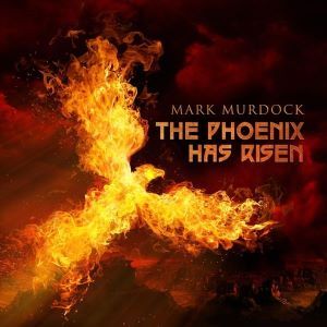 Mark Murdock / The Phoenix Has Risen
